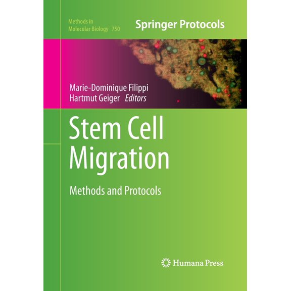 Methods in Molecular Biology Stem Cell Migration: Methods and Protocols, Book 750, (Paperback)