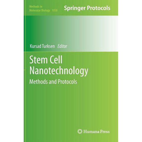 Methods in Molecular Biology Stem Cell Nanotechnology: Methods and Protocols, Book 1058, (Hardcover)