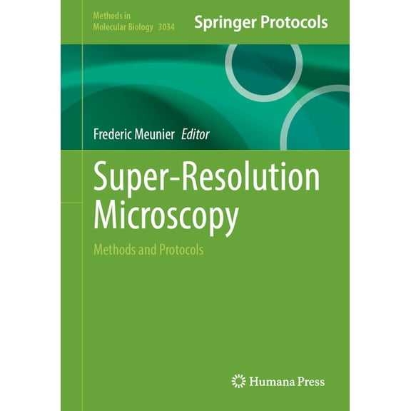 Methods in Molecular Biology Super-Resolution Microscopy: Methods and Protocols, Book 3034, (Hardcover)