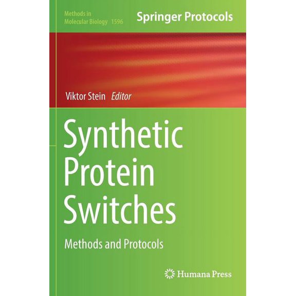Methods in Molecular Biology Synthetic Protein Switches: Methods and Protocols, Book 1596, (Hardcover)