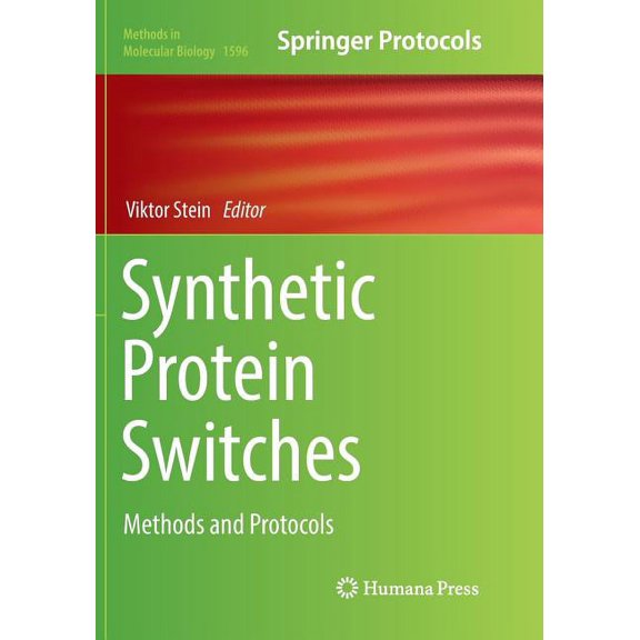 Methods in Molecular Biology Synthetic Protein Switches: Methods and Protocols, Book 1596, (Paperback)