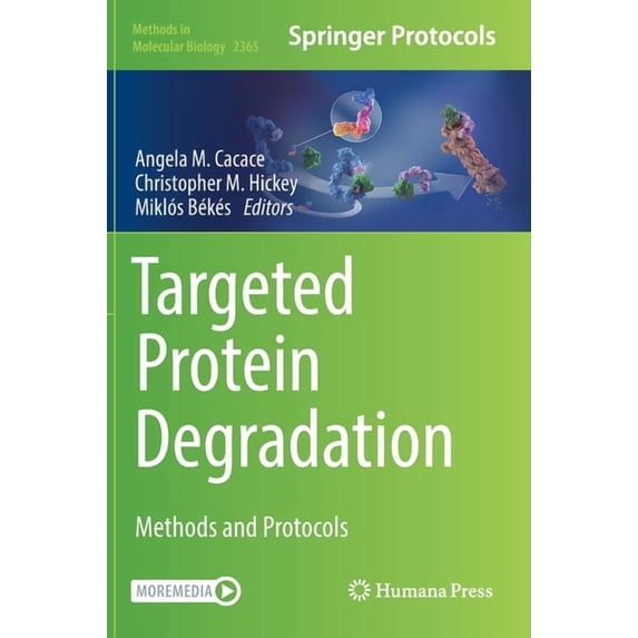 Methods in Molecular Biology Targeted Protein Degradation: Methods and Protocols, Book 2365, (Hardcover)