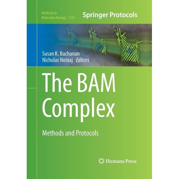 Methods in Molecular Biology The Bam Complex: Methods and Protocols, Book 1329, (Paperback)