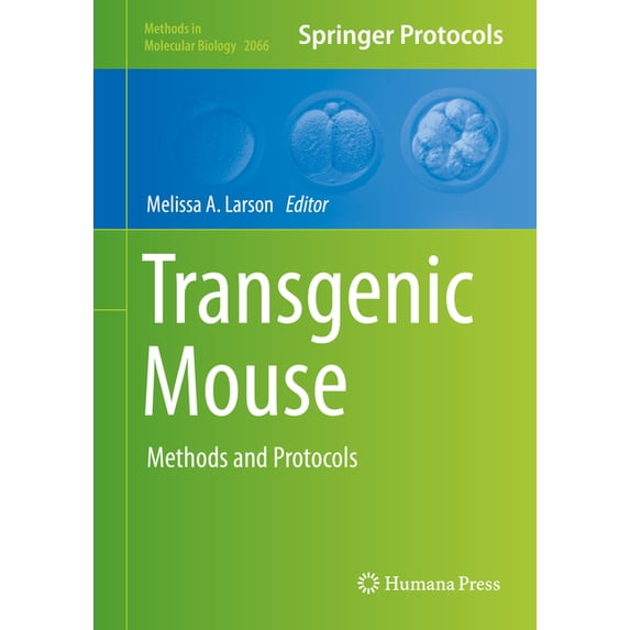 Methods in Molecular Biology Transgenic Mouse: Methods and Protocols, Book 2066, (Hardcover)