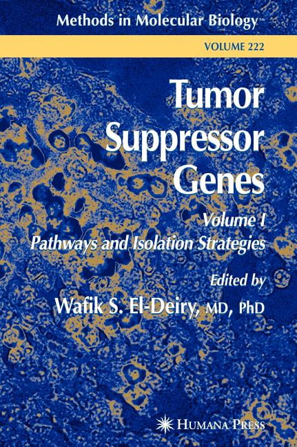 Methods in Molecular Biology Tumor Suppressor Genes: Volume 1: Pathways ...