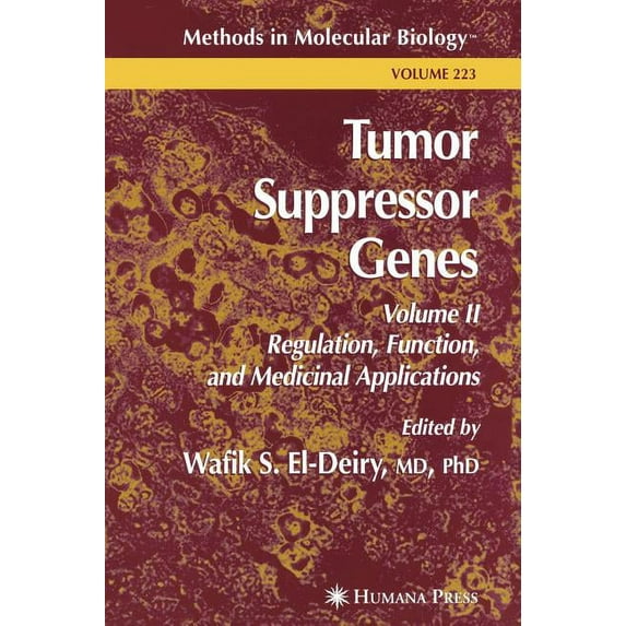Methods in Molecular Biology Tumor Suppressor Genes: Volume 2: Regulation, Function, and Medicinal Applications, Book 223, (Hardcover)
