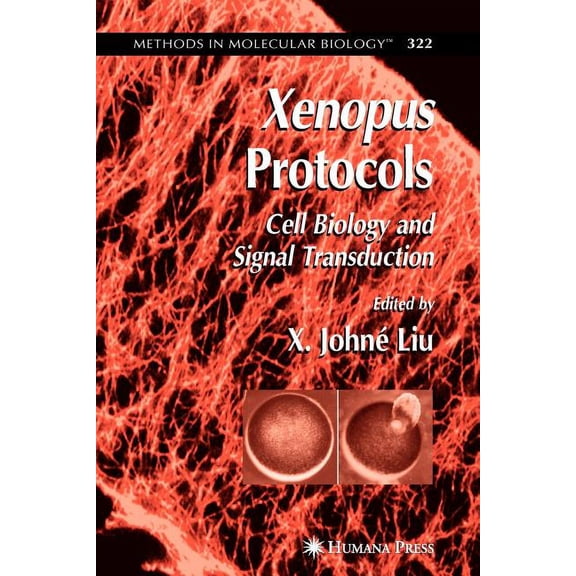 Methods in Molecular Biology Xenopus Protocols: Cell Biology and Signal Transduction, Book 322, (Paperback)