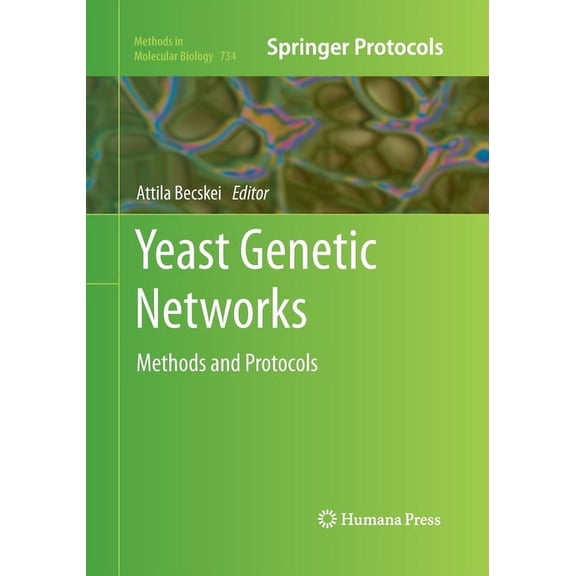 Methods in Molecular Biology Yeast Genetic Networks: Methods and Protocols, Book 734, (Paperback)