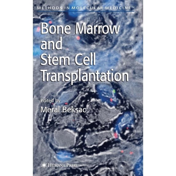 Methods in Molecular Medicine Bone Marrow and Stem Cell Transplantation, Book 134, (Hardcover)