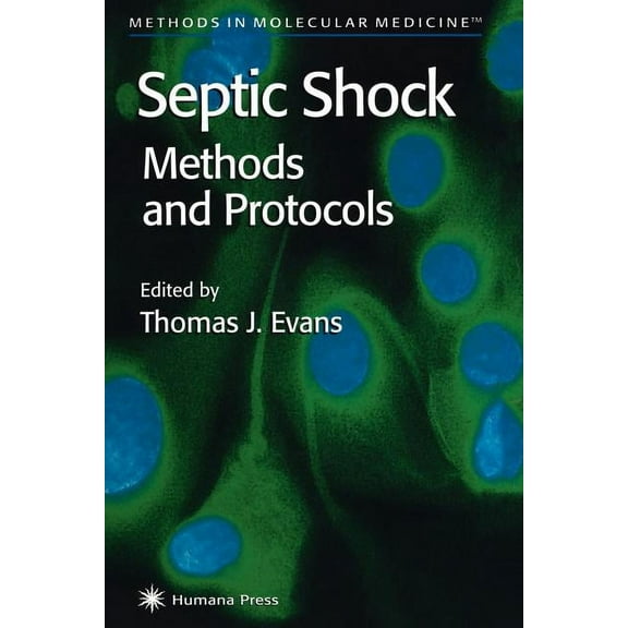 Methods in Molecular Medicine Septic Shock Methods and Protocols, Book 36, (Paperback)