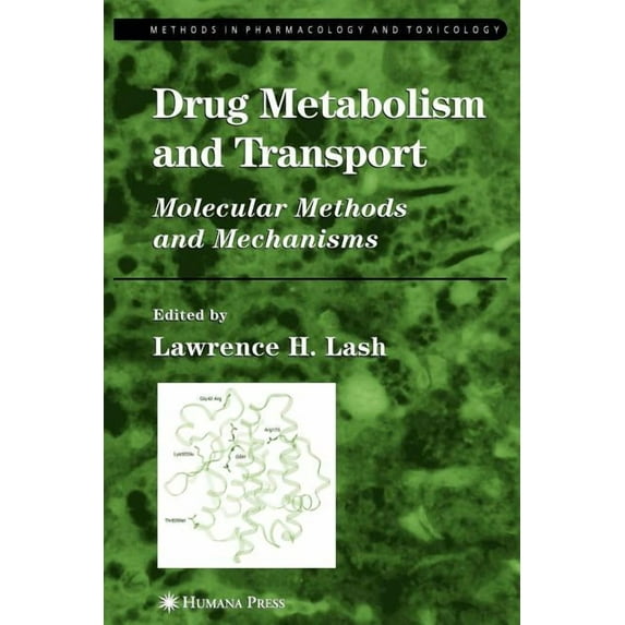 Methods in Pharmacology and Toxicology Drug Metabolism and Transport: Molecular Methods and Mechanisms, (Paperback)