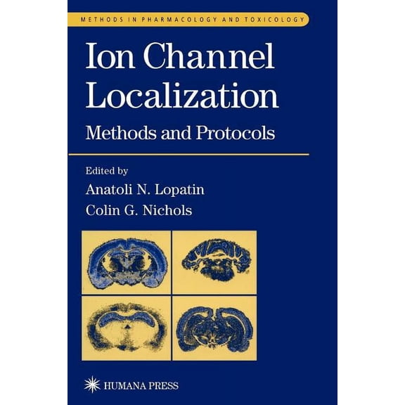Methods in Pharmacology and Toxicology Ion Channel Localization, (Paperback)