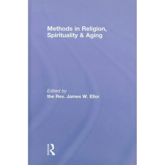 Methods in Religion, Spirituality & Aging, (Hardcover)