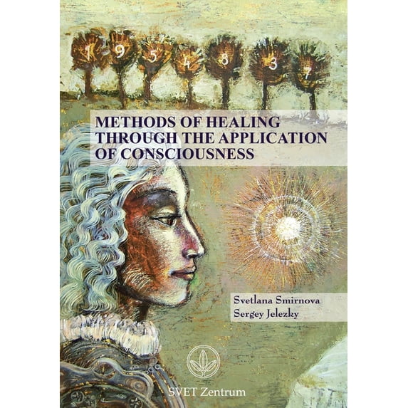 Methods of Healing through the Application of Consciousness, (Paperback)