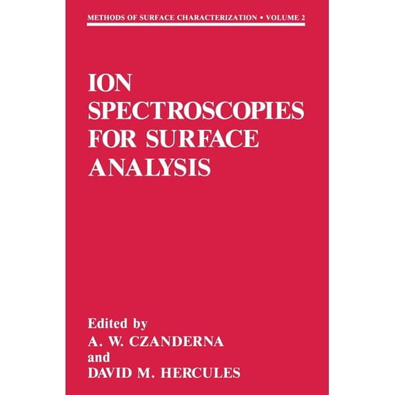 Methods of Surface Characterization Ion Spectroscopies for Surface Analysis, Book 2, (Paperback)