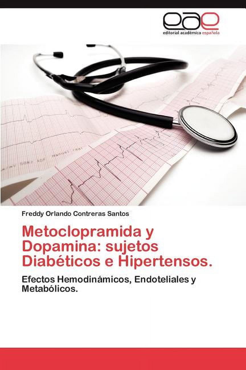 Metoclopramida y Dopamina: Sujetos Diabeticos E Hipertensos. (Paperback)