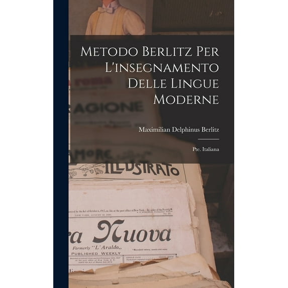 Metodo Berlitz Per L'insegnamento Delle Lingue Moderne: Pte. Italiana, (Hardcover)