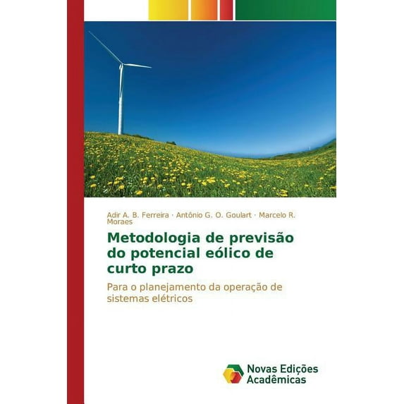 Metodologia de previsão do potencial eólico de curto prazo (Paperback)