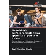 Metodologia dellallenamento fisico applicata al personal trainer, Paperback