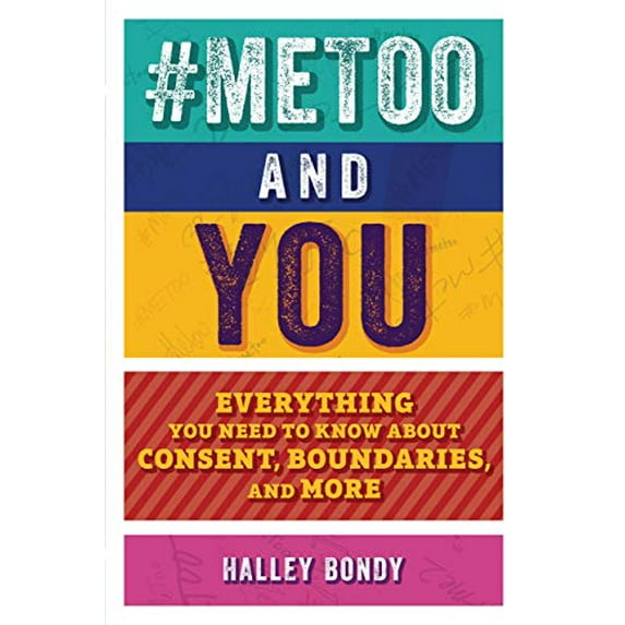 Pre-Owned Metoo and You: Everything You Need to Know about Consent, Boundaries, and More Paperback