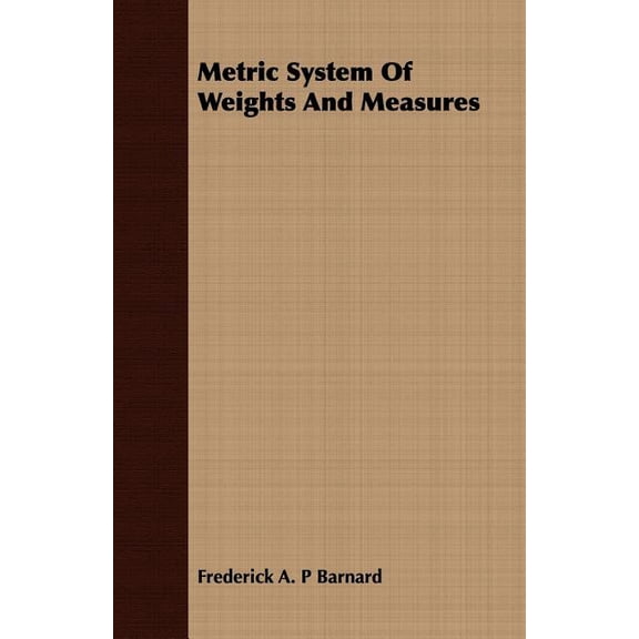 Metric System of Weights and Measures, (Paperback)