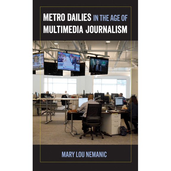 Metro Dailies in the Age of Multimedia Journalism (Paperback)