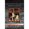 thumbnail image 1 of Metro Detroit's High School Basketball Rivalries, (Hardcover), 1 of 1