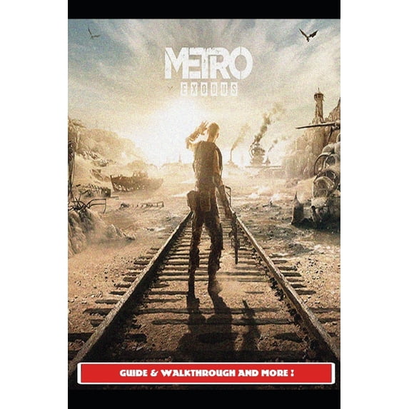 Metro Exodus Guide & Walkthrough and MORE ! (Paperback) by