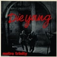 thumbnail image 1 of Metro Trinity - Die Young - Music & Performance - Vinyl, 1 of 1