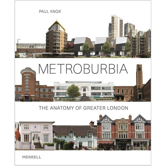 Metroburbia : The Anatomy of Greater London (Hardcover)