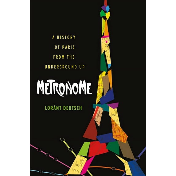 Metronome : A History of Paris from the Underground Up (Paperback)