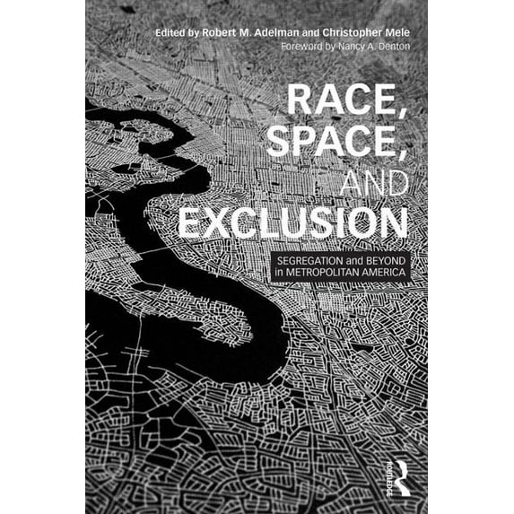 Metropolis and Modern Life Race, Space, and Exclusion: Segregation and Beyond in Metropolitan America, (Paperback)