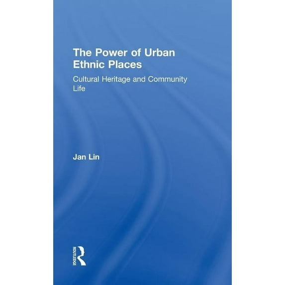 Metropolis and Modern Life The Power of Urban Ethnic Places: Cultural Heritage and Community Life, (Hardcover)