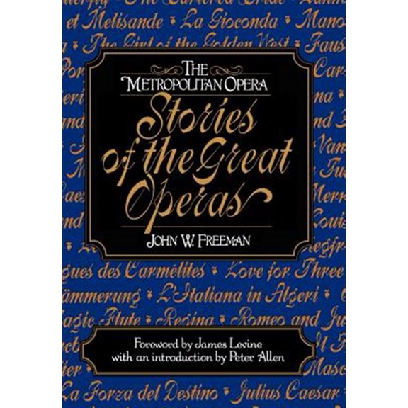 Pre-Owned Pre-owned Metropolitan Opera : Stories of the Great Operas, Hardcover by Freeman, John W. (EDT); Metropolitan Opera (New York, N. Y.) (COR), ISBN 0393018881, ISBN-13 9780393018882