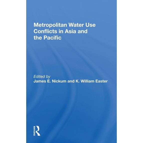 Metropolitan Water Use Conflicts In Asia And The Pacific, (Paperback)