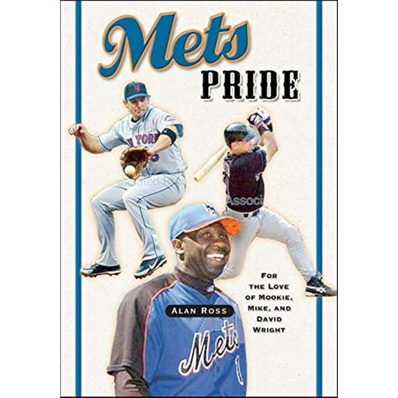 Pre-Owned Mets Pride: For the Love of Mookie, Mike and David Wright (Paperback) 1581825781 9781581825787