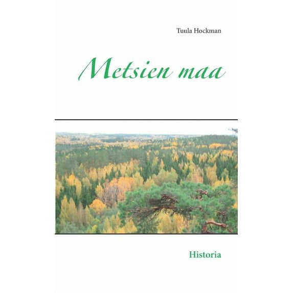 Metsien maa: Historia, (Paperback)