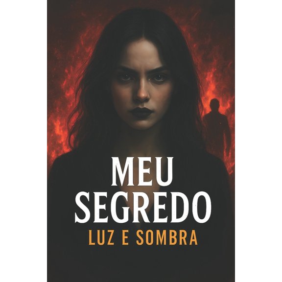 Meu Segredo: Luz e Sombra, (Paperback)