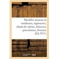 thumbnail image 1 of Meubles Anciens Et Modernes, Tapisseries, Objets de Vitrine, Faïences, Porcelaines, Bronzes, (Paperback), 1 of 1