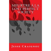 Meurtre   la Lost Perfect Society Paperback
