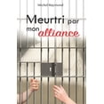 thumbnail image 1 of Meurtri Par Mon Alliance (Paperback), 1 of 1