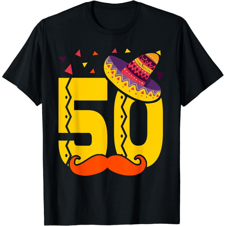 Mexican 50 Year Old 50th Birthday Shirt Men Women Mexican 50 Year Old 50th Birthday Shirt Men Women