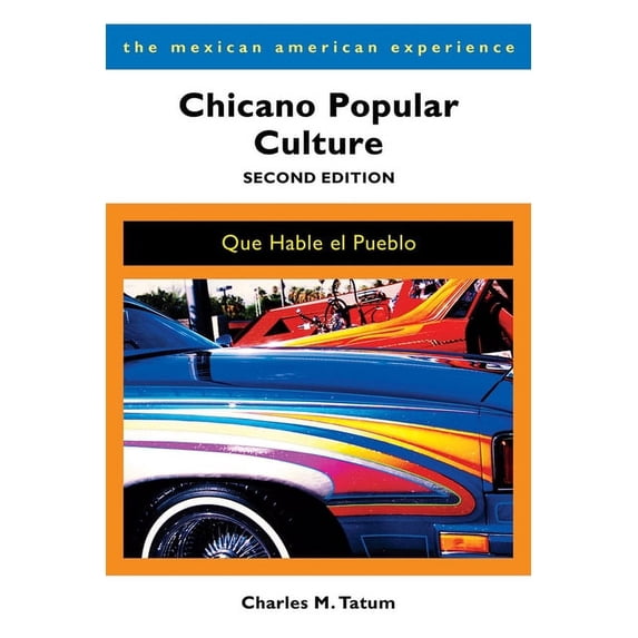 Mexican American Experience Chicano Popular Culture: Que Hable El Pueblo, (Paperback)
