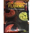 thumbnail image 1 of Pre-Owned Mexican Border Flavors The Beautiful Cookbook (Hardcover) 0060580291 9780060580292, 1 of 1