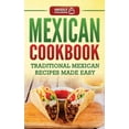 thumbnail image 1 of Mexican Cookbook: Traditional Mexican Recipes Made Easy, (Hardcover), 1 of 1
