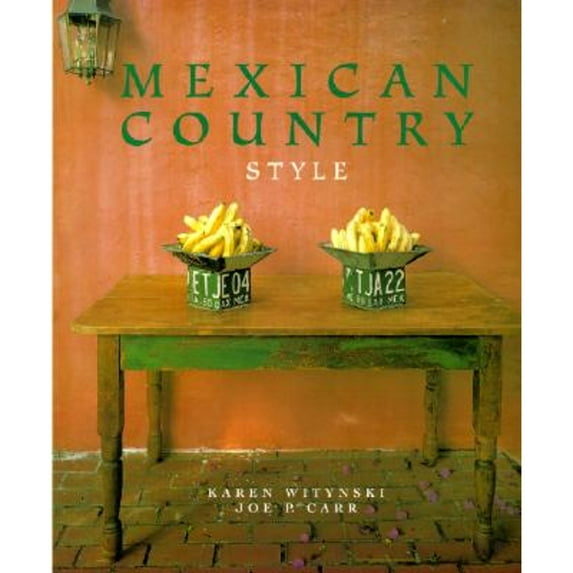 Mexican Country Style (Paperback) by Karen Witynski, Joe P Carr