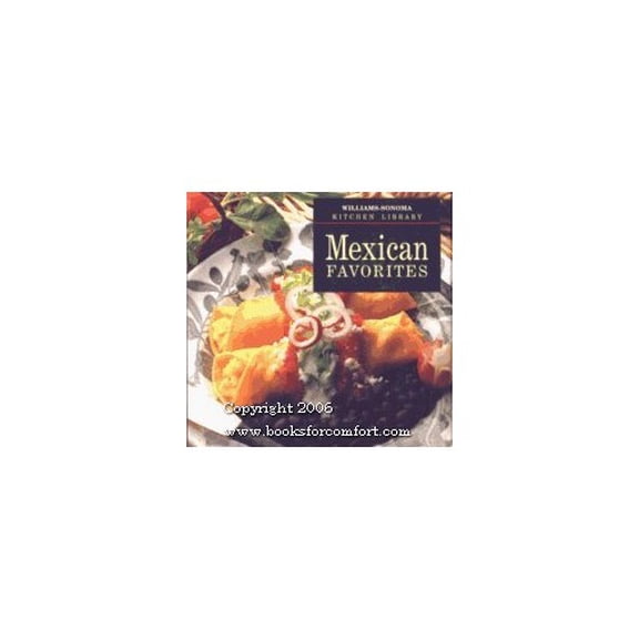 Pre-Owned Mexican Favorites (Williams-Sonoma Kitchen Library) Paperback
