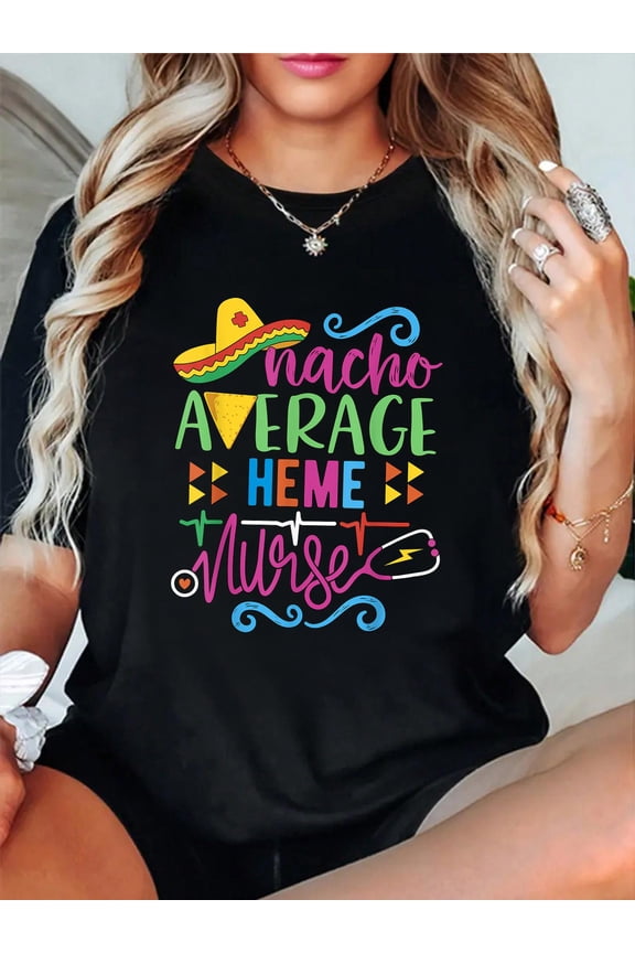 Mexican Fiesta Cinco De Mayo RN Nacho Average HEME Nurse T-Shirt Graphic Tee summer Tops For Women Round Neck Fashion Cotton shirts