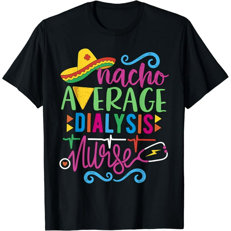 Nacho Average Nurse Rn Funny Mexican Fiesta T Shirt Gift Nacho Average Nurse Rn Funny Mexican Fiesta T Shirt Gift