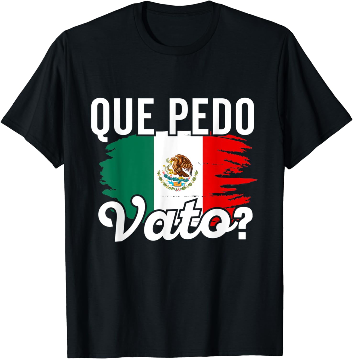 Mexican Flag Mexicana Mexico Que Pedo Spanish Slang Pride TShirt